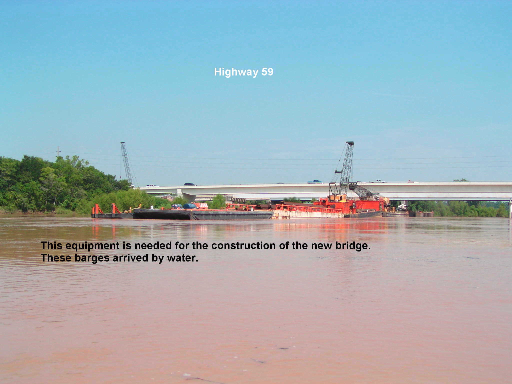 The construction of additional lanes for Hwy 59 over the Brazos River.